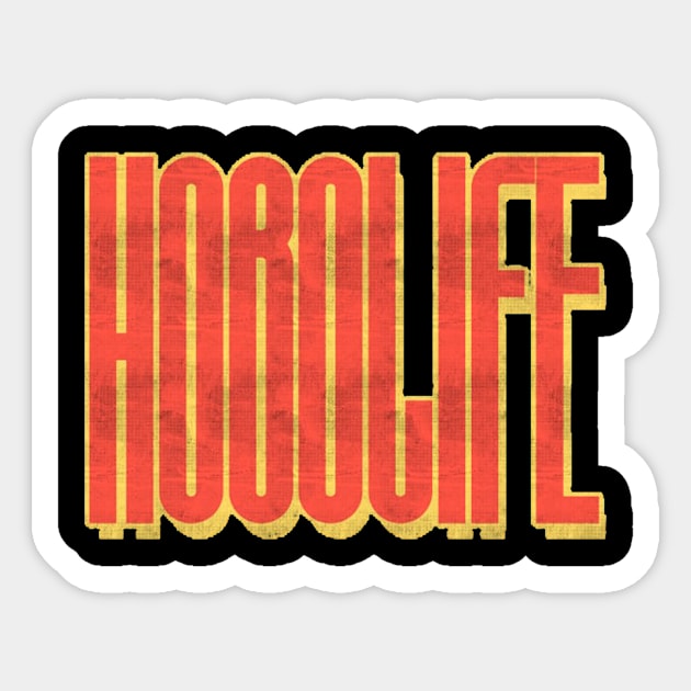 Hobo Life Faded Thrift Style Retro Design Sticker by  bullfarm